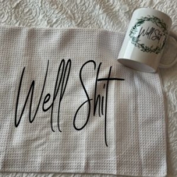 Well Shit Kitchen Hand Towel and Mug